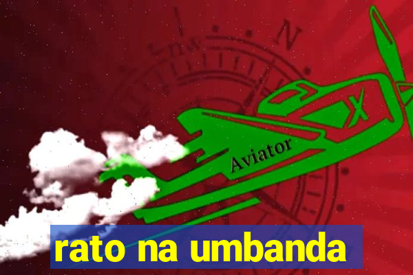 rato na umbanda